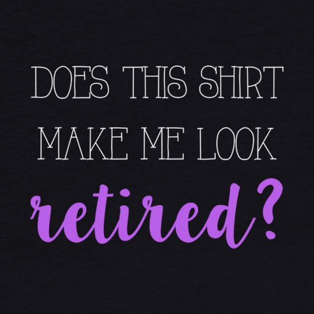 Does this shirt make me look retired? by winsteadwandering